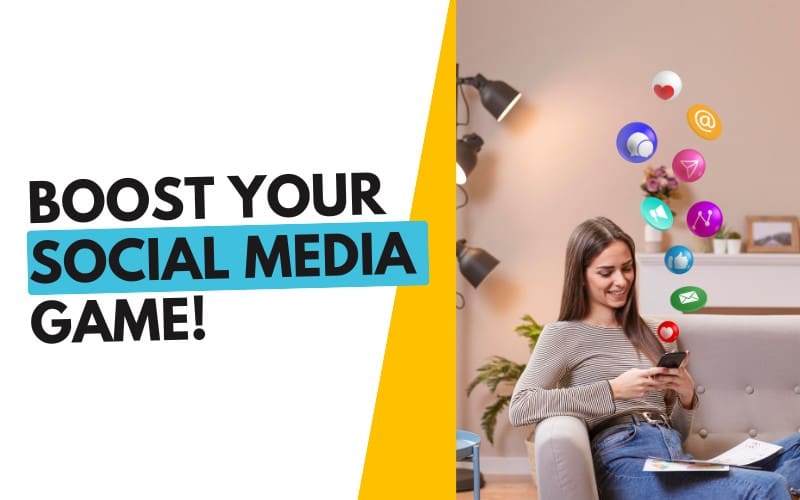 Woman on a couch smiling at her phone, surrounded by social media icons. Text reads "Boost Your Social Media Game!" on a colorful background. Bright and engaging tone.